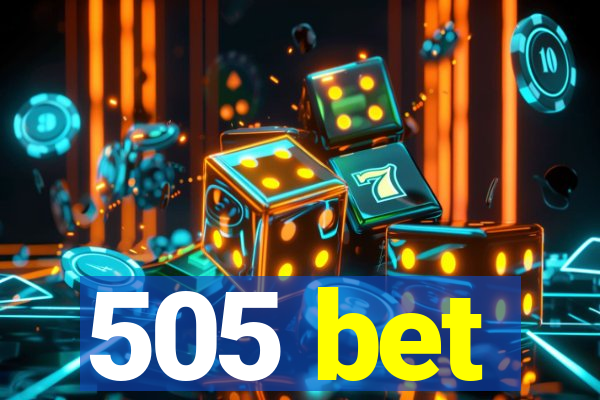 505 bet